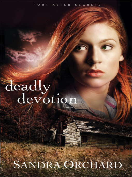 Title details for Deadly Devotion by Sandra Orchard - Available